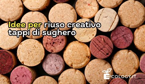 Riuso creativo tappi di sughero